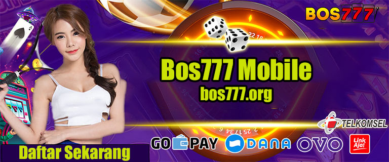  Bos777 Mobile